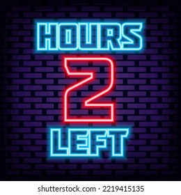 2 hours left Neon quote. Neon script. Night advensing. Modern trend design. Vector Illustration