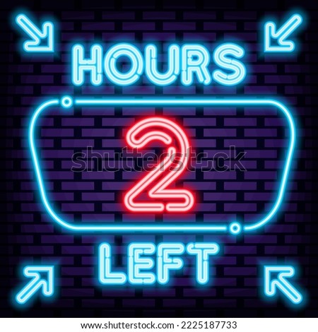2 hours left Neon sign. Neon script. Light art. Bright colored vector. Vector Illustration