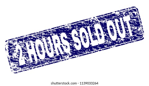 2 HOURS SOLD OUT stamp seal print with grunge texture. Seal shape is a rounded rectangle with frame. Blue vector rubber print of 2 HOURS SOLD OUT caption with dirty texture.