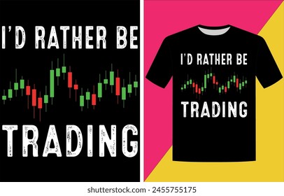 2. I'd rather be trading.High quality design for those who trade and those who love trading design.