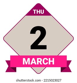 2 March, Thursday. Date template. Useful design for calendar or event promotion. Vector illustration EPS 10 File. Isolated on white background.