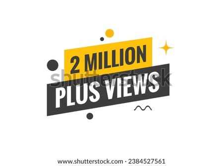 2 Million plus views text web button. 2 Million plus views banner label