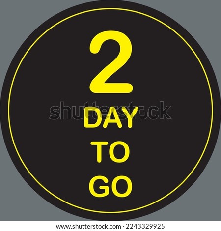 2 more day sign circle label vector art illustration with fantastic font and nice yellow black color