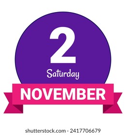 2 November, Saturday. Date template. Useful design for calendar or event promotion. Vector illustration EPS 10 File. Isolated on white background. 