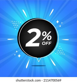 2% off. Blue banner with two percent discount on a black balloon for mega big sales.