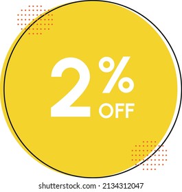 2% off (two percent off) - Discount Tag with circle. In colors: black, yelow and orange