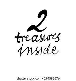 "2 treasures inside"-  hand drawn t- shirt illustration (sign, logo, symbol, inscription)