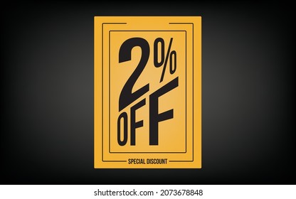 2% (two percent) off. Yellow card for promotions and offers.