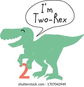 I am 2 two rex. Cute dinosaur doodle anniversary t-shirt design. Funny Dino collection. Textile design for baby boy birhday on white background. Cartoon monster vector illustration.
