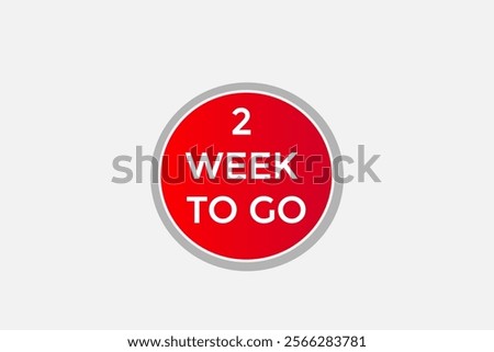 2 week to go, or to go sale countdown vector symbol, clock, time,  background, template, 2 week to go, countdown, sticker, left banner, business, sale, label button
