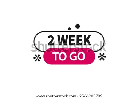 2 week to go, or to go sale countdown vector symbol, clock, time,  background, template, 2 week to go, countdown, sticker, left banner, business, sale, label button
