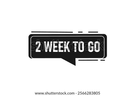 2 week to go, or to go sale countdown vector symbol, clock, time,  background, template, 2 week to go, countdown, sticker, left banner, business, sale, label button
