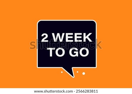 2 week to go, or to go sale countdown vector symbol, clock, time,  background, template, 2 week to go, countdown, sticker, left banner, business, sale, label button

