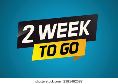 2 week to go word concept vector illustration and 3d style for use landing page, template, ui, web, mobile app, poster, banner, flyer, background, gift card, coupon