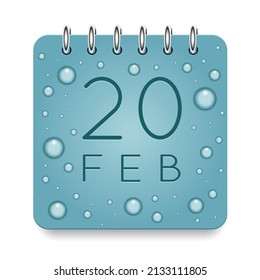 20 day of month. February. Calendar daily icon. Date day week Sunday, Monday, Tuesday, Wednesday, Thursday, Friday, Saturday. Dark Blue text. Cut paper. Water drop dew raindrops. Vector illustration.