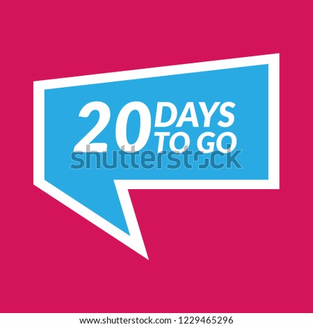 20 days to go label,sign,button. Vector stock illustration.