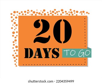 20 Tage zu gehen. Vektorkunst auf Orange und Schwarz, mit grünen Akzenten. Erinnerung, Banner einzeln auf weißem Hintergrund.