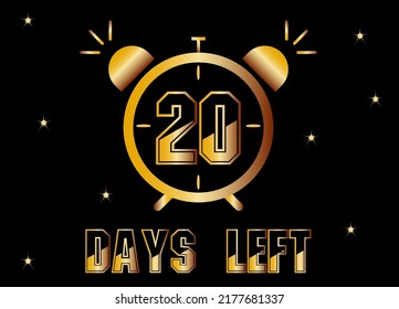 20 days left. Gold clock design for days left. Black isolated background with golden glitter.