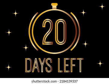 20 Days left. Golden vector for days remaining isolated on black background.