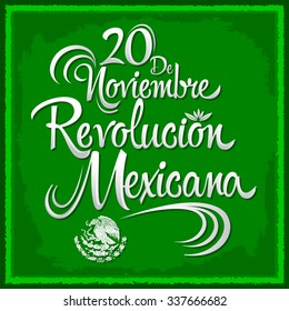 20 de Noviembre Revolucion Mexicana - November 20 Mexican Revolution Spanish text, vector lettering design, Traditional mexican Holiday