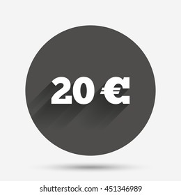 20 Euro sign icon. EUR currency symbol. Money label. Circle flat button with shadow. Vector