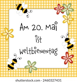 Am 20. Mai ist Weltbienentag - text in German - 20 May is World Bee Day. Square poster with bees on a yellow and white checkered frame.