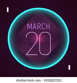 20 march. Cosmic vector flat daily calendar icon. Date and time, day, month 2018. Season. Space.