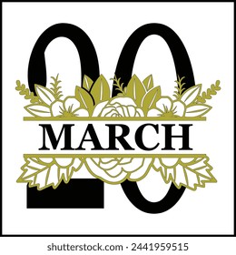 20 March Floral Split Silhouette Counting Vector Design | Print Design | Cut file | Shirt Design | Birthday Gift