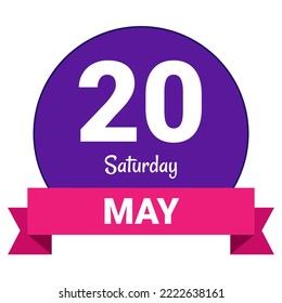 20 May, Saturday. Date template. Useful design for calendar or event promotion. Vector illustration EPS 10 File. Isolated on white background.