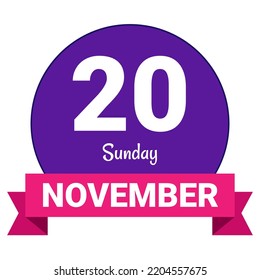 20 November, Sunday. Date template. Useful design for calendar or event promotion. Vector illustration EPS 10 File. Isolated on white background.
