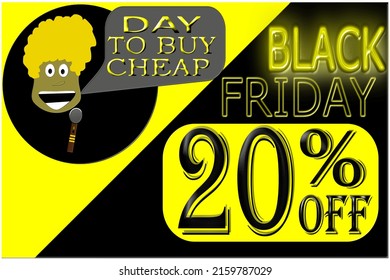 20% off black friday, black and yellow background, announcer puppet announcing in the microphone the phrase day to buy cheap.