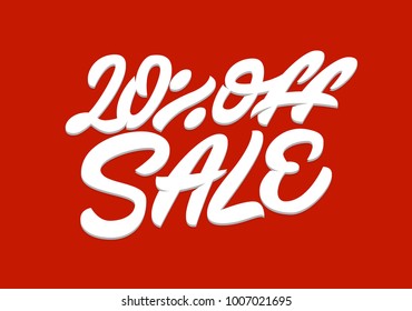 20 % off sale. Premium handmade vector lettering and calligraphy phrase for invitation, greeting card, t-shirt, prints, social media, banners and posters .Vector illustration.