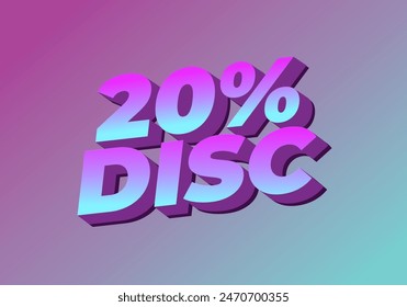 20 por ciento de descuento. Diseño de efectos de texto en aspecto 3D y buenos colores