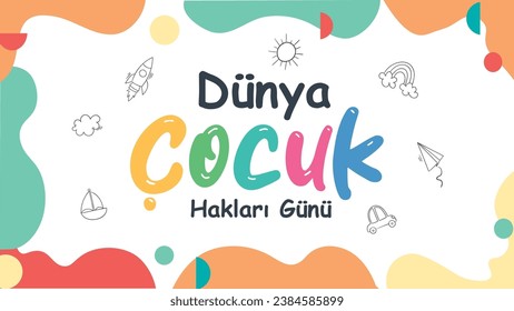 20 Kasım Dünya Çocuk Hakları Günü. Translation: 20 november world children's rights day