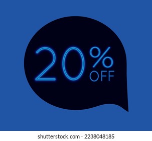 20% twenty percent off. Neon. Special offer price signs. Speech bubble or chat symbols. Vector