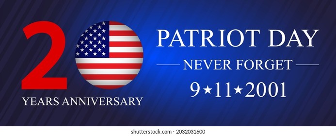 20 Years Anniversary american concept. White text Patriot Day Never Forget and date 9-11-2001 on blue. 