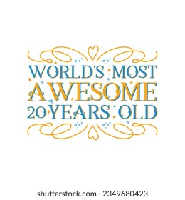 20 years birthday typography design, World's most awesome 20 years old, t shirt design template, speech bubble design.