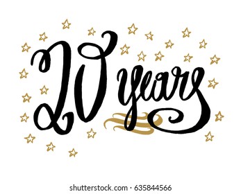 20 years card, banner. Beautiful greeting scratched calligraphy text word gold stars. Hand drawn invitation T-shirt print design. Handwritten modern brush lettering white background isolated vector