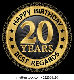 20 years happy birthday best regards gold label,vector illustration