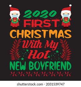 200 first christmas with my hot new boyfriend t shirt design, vector file.