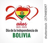 200 years Dia de la Independencia de Bolivia. Translation from spanish - 200 years of the Independence Day of Bolivia. Bolivian independence was proclaimed on 6 August 1825, anniversary vector logo