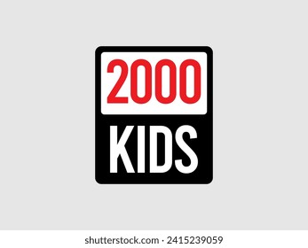 2000 kids. Humorous funny sign. sticker 1980 concept. Scalable EPS 10 vector graphic ideal for sticker, sign, poster, postcard, print apparels.