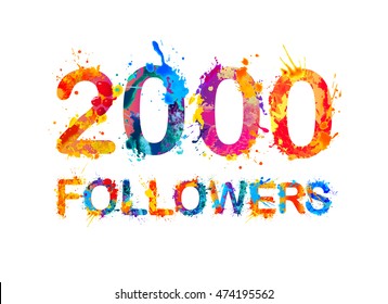 2000 (two thousand) followers. Splash paint inscription