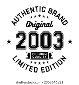 2003 Authentic brand. Apparel fashion design. Graphic design for t-shirt. Vector and illustration.