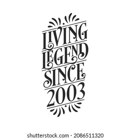 2003 birthday of legend, Living Legend since 2003