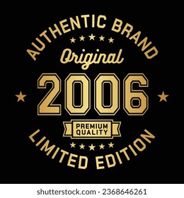 2006 Authentic brand. Apparel fashion design. Graphic design for t-shirt. Vector and illustration.