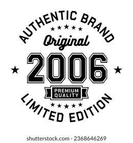 2006 Authentic brand. Apparel fashion design. Graphic design for t-shirt. Vector and illustration.