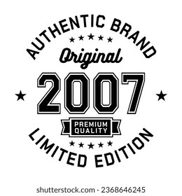 2007 Authentic brand. Apparel fashion design. Graphic design for t-shirt. Vector and illustration.