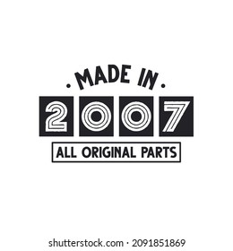 2007 birthday celebration, Made in 2007 All Original Parts