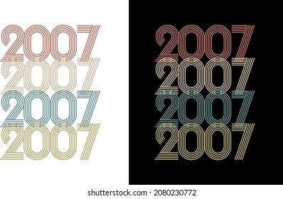 2007 Vector Vintage Birthday Date Year Line Font Retro Tshirt Design